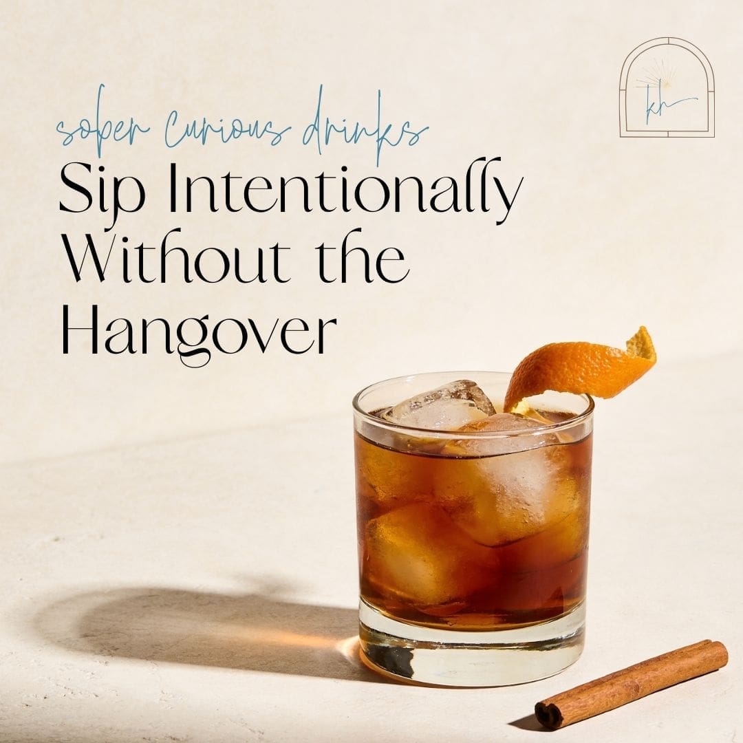 Sober Curious Drinks: Sip Intentionally Without the Hangover