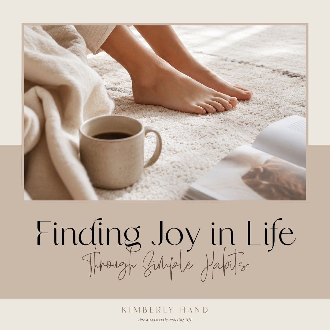 Finding Joy in Life Through Simple Habits