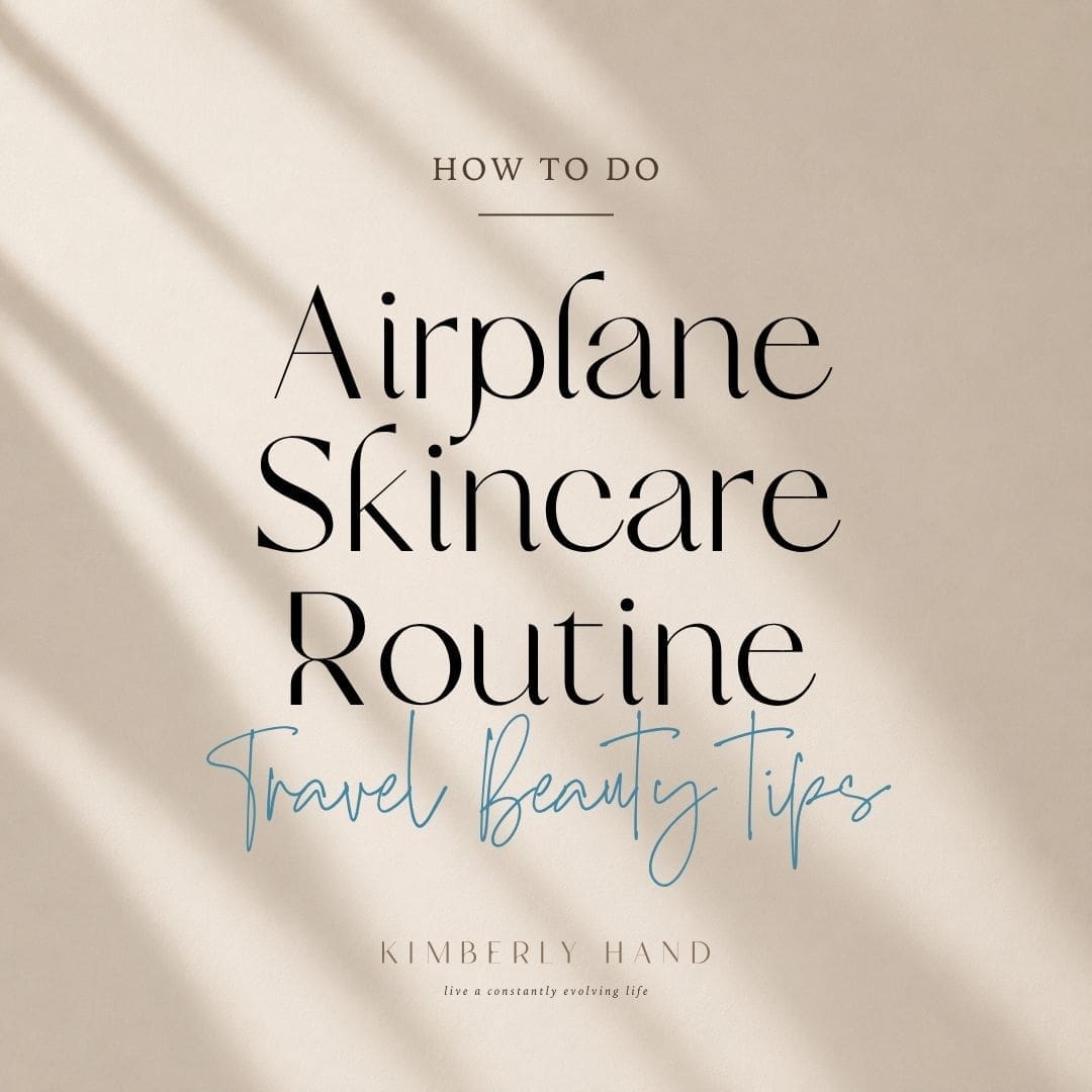 How to Do Airplane Skincare Routine